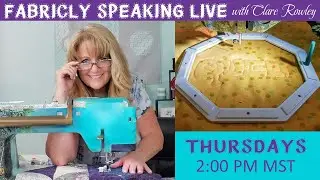 FABRICLY SPEAKING LIVE - Quilting with the Octi-Hoops!