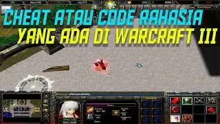 Cheat Atau Code Rahasia Yang Ada Di Warcraft III