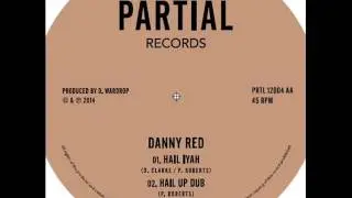 Danny Red - Hail Iyah - PRTL12004 AA Partial Records 12