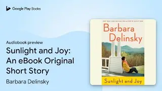 Sunlight and Joy: An eBook Original Short&hellip; by Barbara Delinsky &middot; Audiobook preview