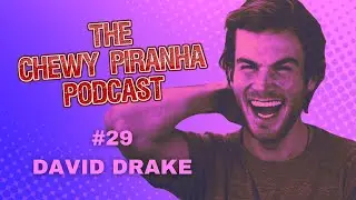 David Drake - The Chewy Piranha Podcast #29