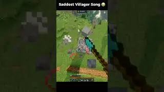 Villager Saddest Song 😭