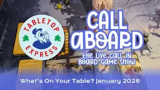 Favorite Board Games Played - January 2026 | Call Aboard - The Live Board Game Call-In Show