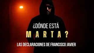 Marta del Castillo: Las declaraciones de Francisco Javier