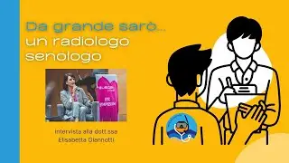 Da grande sarò... un radiologo senologo