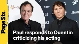 Paul Dano responds to Quentin Tarantino criticizing his acting