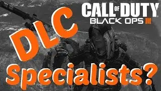 Black Ops 3: FUTURE DLC SPECIALIST CHARACTER?! (BO3 Multiplayer Gameplay)