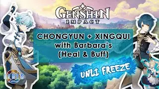 GENSHIN IMPACT CHONGYUN + XINGQUI with Barbara's Heal & Buff (Unli Freeze / Unlimited Freeze)