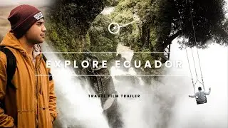 Ecuador Travel Film Trailer