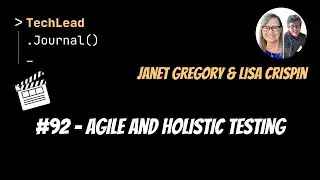 #92 - Agile and Holistic Testing - Janet Gregory & Lisa Crispin - Clip