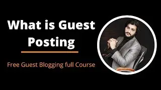 What is Guest Posting Lecture In Urdu/Hindi- Free Guest Posting Course-Lecture 1