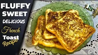 French Toast Recipe | Fluffy Sweet And Delicious Breakfast Recipe | Food And Art with Pakistan