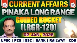 Pinaka Long Range Guided Rocket (LRGR-120) | Current Affairs | UPSC | SSC | PCS | Bank | Railway