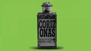 Corizonas - Malditos Refranes