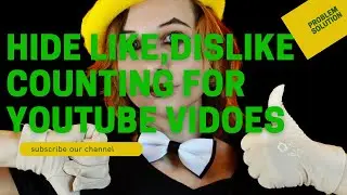How to hide likes and dislike counting for YouTube videos