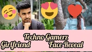 Techno Gamerz GirlFriend Face Reveal😳🤩|Techno Gamerz Biography🔥|Girlfriend Face Shocking Moment💥
