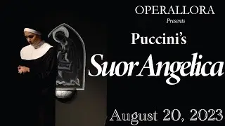 Operallora presents Suor Angelica August 20, 2023 - Full Opera with English subtitles