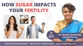 How sugar impacts your fertility || Fertility tips || Dr Chekuri Suvarchala
