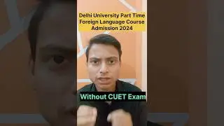 Delhi University Part Time Foreign Language Course Admission 2024 || Without CUET UG Exam 2024