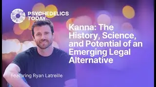 PT481 &ndash; Ryan Latreille &ndash; Kanna: The History, Science, and Potential of an Emerging Legal Alternative