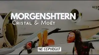 🔥MORGENSHTERN - Cristal & Mo&euml;t│Remix│Free music [No copyright sound]