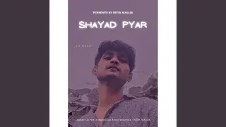 Shayad Pyar