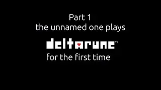 The Sorb Tihs Podcast: EP.1 Unnamed person plays DELTARUNE for the first time