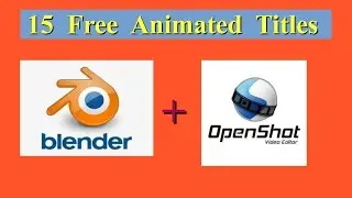 15 Free Animated Titles (Blender and Openshot)