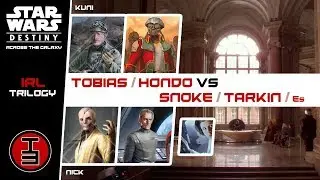 Tobias/Hondo vs Snoke/Tarkin/Es - Trilogy IRL Star Wars Destiny Game