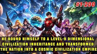 🔥He began binding to the nine-dimensional civilization, transforming his nation into a cosmic empire