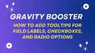 How to Add and Customize Tooltips in Gravity Forms  | Complete Guide with Gravity Booster