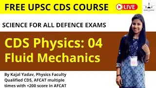 Physics Course: 04 by Kajal Yadav | Fluid Mechanics I Free CDS 2022 Science Course | SAV