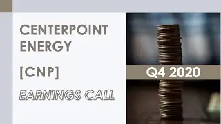 [CNP stock] CenterPoint Energy Q4 2020 Earnings Call (2/25/21)