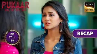 Pukaar - Dil Se Dil Tak - Ep 87 & 88 - RECAP - पुकार - दिल से दिल तक