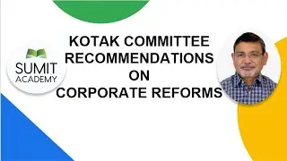 Kotak Committee Recommendations on Corporate Reforms