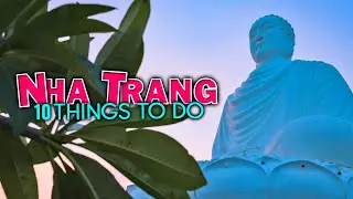 Our 10 Best Things To Do in Nha Trang Vietnam | Nha Trang Guide & Tips