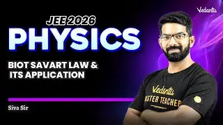 Biot Savart Law and Its Applications | Physics | JEE 2026 | Siva Sir