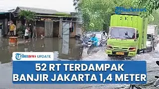 52 RT dan 17 Ruas Jalan Terdampak Bencana Banjir Jakarta, Tinggi Genangan Air Capai 1,4 Meter
