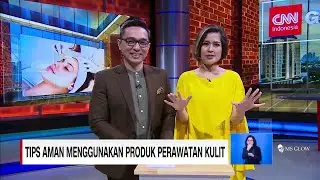 TIPS AMAN MENGGUNAKAN PRODUK PERAWATAN KULIT