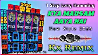 High Pressure Humming Sad Mix ✅ Kya Mausam Aaya Hai || Dj Kx Remix || #trending_vairal_song_2026