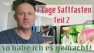 7 Tage Saftfasten - so habe ich es gemacht