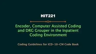 HIT220.221 - Encoder, Computer Assisted Coding and DRG...  (Update 2017)