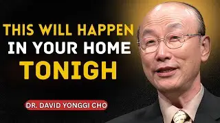 Something Powerful Will Happen in Your House Tonight | Dr. David Yonggi Cho | Faith & Motivation