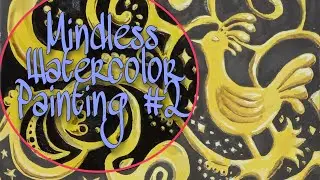 Mindless watercolor painting #2