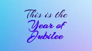 New Song Hymn #720 - This Is the Year of Jubilee