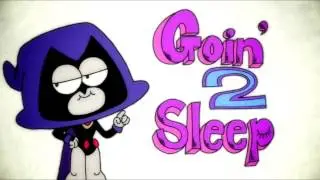 Mean what you say-Raven song (Teen Titans Go!)