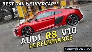 Why the Audi R8 V10 Performance is the best DAILY SUPERCAR!