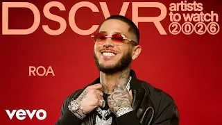 ROA - 11:11 | Vevo DSCVR Artists to Watch 2026