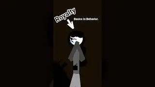 Basics in behavior but With Royalty?