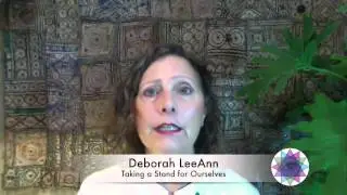 Weekly Wisdom with Deborah LeeAnn - Taking a Stand for OurSelves